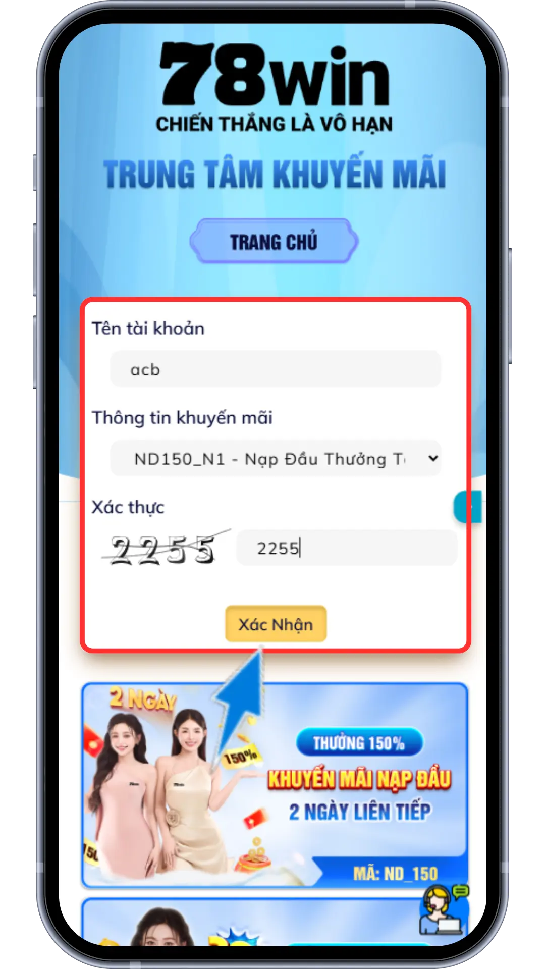 Bước 4 : Nhập Tên Tài Khoản - Mã Khuyến Mãi - Mã Xác Thực sau đó bấm XÁC NHẬN đợi phản hồi từ hệ thống